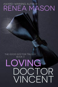 Title: Loving Doctor Vincent, Author: Renea Mason