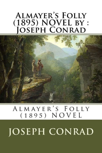 Almayer's Folly (1895) NOVEL by: Joseph Conrad