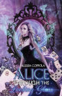 Alice Through The Looking Glass