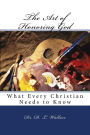 The Art of Honoring God: What Every Christian Needs to KNow