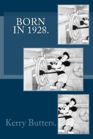 Title: Born in 1928. Birthday Nostalgia., Author: Kerry Butters