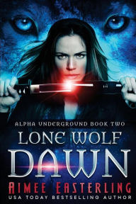 Title: Lone Wolf Dawn, Author: Aimee Easterling