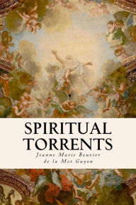 Title: Spiritual Torrents, Author: Jeanne Marie Bouvier De La Mot Guyon