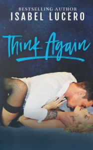 Title: Think Again, Author: Isabel Lucero