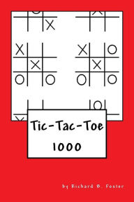 Title: Tic-Tac-Toe: 1000, Author: Richard B. Foster