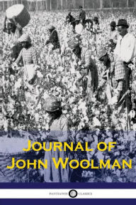 the journal and essays of john woolman the journal and essays of john woolman