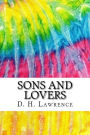 Sons and Lovers: Includes MLA Style Citations for Scholarly Secondary Sources, Peer-Reviewed Journal Articles and Critical Essays (Squid Ink Classics)