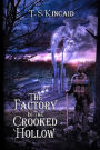 The Factory in the Crooked Hollow