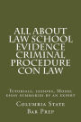 All About Law School Evidence Criminal Procedure Con Law: Tutorials, lessons, Model essay summaries by an expert