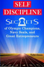 Self-Discipline: Secrets of Olympic Champions, Navy Seals, and Great Entrepreneurs