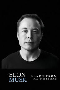 Title: Elon Musk: Elon Musk: Creativity and Leadership lessons by Elon Musk: Quotes from: Elon Musk Biography: Elon Musk Autobiography->Elon Musk Tesla-> Elon Musk Book-> Tips for Inventing the Future, Author: Car Preston