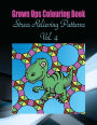 Grown Ups Colouring Book Stress Relieving Patterns Vol. 4 Mandalas