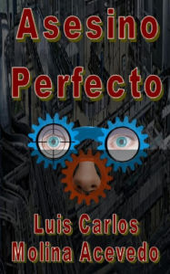 Title: Asesino Perfecto, Author: Luis Carlos Molina Acevedo