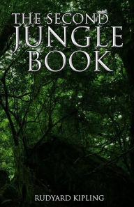 Title: The Second Jungle Book, Author: Rudyard Kipling