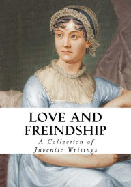 Title: Love and Friendship: And Other Early Works, Author: Jane Austen