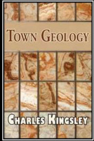 Title: Town Geology, Author: Charles Kingsley