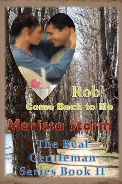 rob-come-back-to-me-by-marissa-storm-paperback-barnes-noble