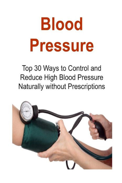 Ways To Reduce Blood Pressure Naturally Ways To Reduce Blood Pressure Naturally