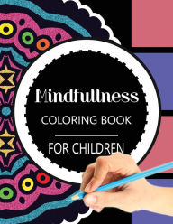 Title: Mindfulness Coloring Book for Children: The best collection of Mandala Coloring book, Author: Wise Kid