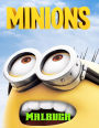 Minions Malbuch: Ein schones Malbuch fur Kinder. Ein A4 63 Seiten starke Buch voller Possen von Bob, Stuart und Kevin mit stundenlangen SpaB kreativ mit, was man so fur Kinder warten, gehen sie Stifte greifen und beginnen Farbung.