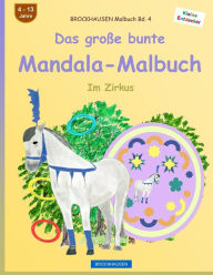 Title: BROCKHAUSEN Malbuch Bd. 4 - Das groï¿½e bunte Mandala-Malbuch: Im Zirkus, Author: Dortje Golldack