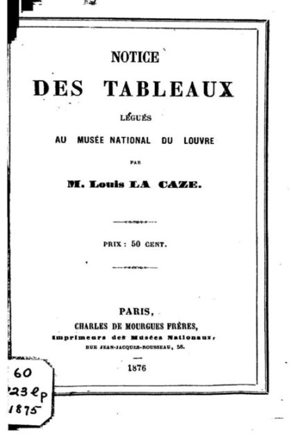  Notice Des Tableaux Légués Au Musée National Du Louvre (French  Edition): 9781146972703: Reiset, Frédéric, La Caze, Louis: Books