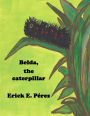 Belda, the caterpillar
