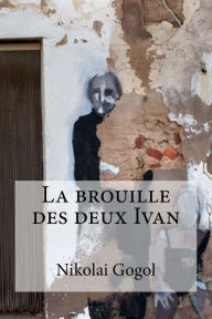 Title: La brouille des deux Ivan, Author: Henri Mongault
