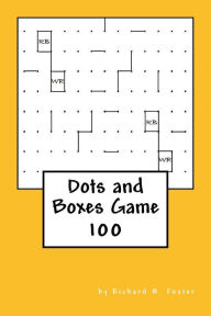 Title: Dots and Boxes Game: 100, Author: Richard B Foster