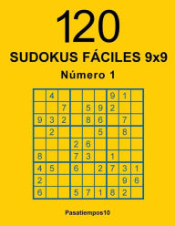 Title: 120 Sudokus fáciles 9x9 - N. 1, Author: Pasatiempos10
