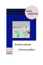 Il terrore privato, il terrore politico: Romanzo