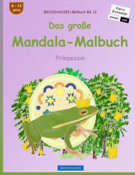 Title: BROCKHAUSEN Malbuch Bd. 12 - Das große Mandala-Malbuch: Prinzessin, Author: Dortje Golldack