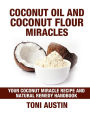 Coconut Oil And Coconut Flour Miracles