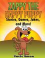 Zappy the Happy Puppy: Stories, Games, Jokes, and More!