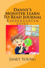 Danny's Monster Learn To Read Journal: Kindergarten Level
