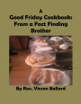 A Good Friday Cookbook: From a Fact Finding Brother