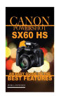 Canon Powershot SX60 HS: An Easy Guide to the Best Features