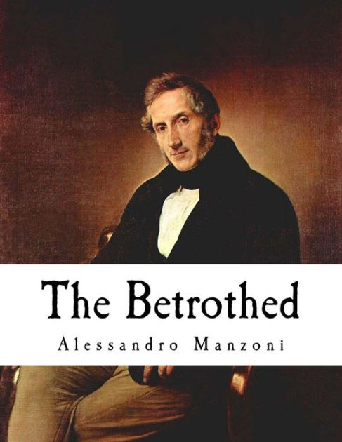 The Betrothed: I Promessi Sposi By Alessandro Manzoni, Paperback ...