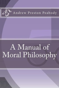 A Manual of Moral Philosophy
