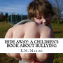 Hide Away: A Children's Book About Bullying