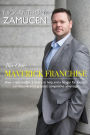 Maverick Franchise: How a tight budget, a desire to help, and a hunger for success can become your greatest competitive advantage.