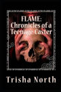 FLAME: Chronicles of a Teenage Caster