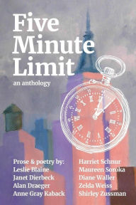 Title: Five Minute Limit: An Anthology, Author: Shirley Zussman