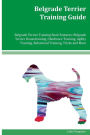 Belgrade Terrier Training Guide Belgrade Terrier Training Book Features: Belgrade Terrier Housetraining, Obedience Training, Agility Training, Behavioral Training, Tricks and More
