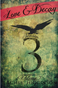 Title: Love and Decay, Volume Seven, Author: Rachel Higginson