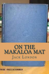 Title: On the Makaloa Mat, Author: Jack London