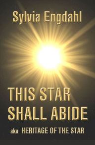 Title: This Star Shall Abide: aka Heritage of the Star, Author: Sylvia Engdahl