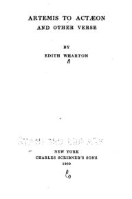Title: Artemis to Actaeon, and Other Verse, Author: Edith Wharton
