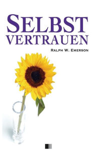 Title: Selbstvertrauen, Author: Ralph Waldo Emerson