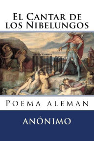 Title: El Cantar de los Nibelungos: Poema aleman, Author: Martin Hernandez B